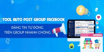 Hướng dẫn đăng bài tự động lên các hội nhóm Facebook